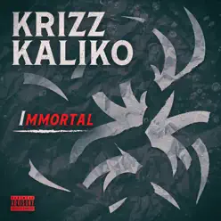 Immortal - EP - Krizz Kaliko Immortal - EP - Krizz Kaliko