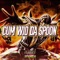 CUM WID DA SPOON (feat. BOOGIE T) - DirtySnatcha lyrics