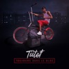 Toujours dans le bloc by Tiitof iTunes Track 1