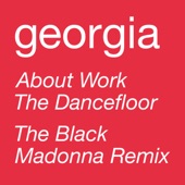 Georgia - About Work The Dancefloor (The Black Madonna Remix (Edit))