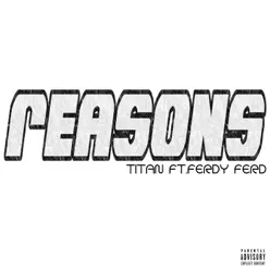 Reasons (feat. Ferdy Ferd) - Single - Titán Reasons (feat. Ferdy Ferd) - Single - Titán
