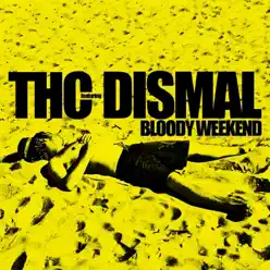 Bloody Weekend (feat. Dismal) [Milestone Edition] - Single - THC