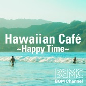 Hawaiian Café ~Happy Time~ artwork