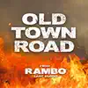 Old Town Road (From 'Rambo: Last Blood') - Single album lyrics, reviews, download