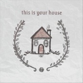 This Is Your House artwork