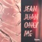 Only Me - Jean Juan lyrics
