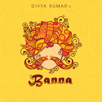 Divya Kumar - Banna - Single artwork