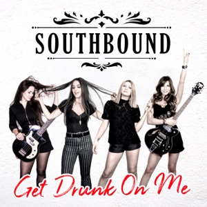Southbound - Get Drunk On Me - 排舞 音乐