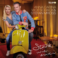 Anna-Carina Woitschack & Stefan Mross - Stark wie zwei artwork