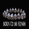 Born to Be Kings