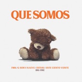 Que Somos (feat. FMK, Estani, G Sony, Kaeve & Ante Ciento Veinte) artwork