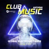 Club Music Anthems - Global Electronic Dance Club Mix