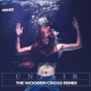 Unfair (The Wooden Cross Remix) - Single