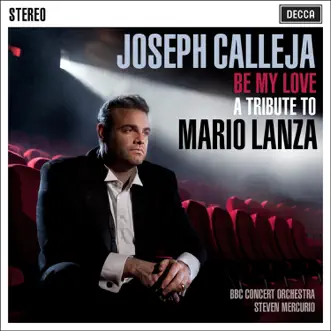 Be My Love - A Tribute to Mario Lanza by BBC Concert Orchestra, Joseph Calleja & Steven Mercurio album reviews, ratings, credits