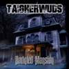 Taigherwuds - Haunted Mansion