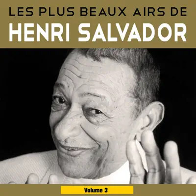 Les plus beaux airs, Vol. 3 - Henri Salvador
