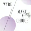 Make a Choice - Single album lyrics, reviews, download