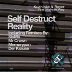 Kuchinke & Bayer - Self Destruct Reality (feat. Jetstream Pony)