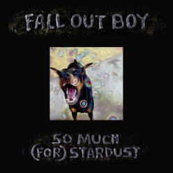 So Much (For) Stardust - Fall Out Boy Cover Art