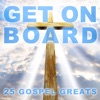 Get on Board - 25 Gospel Greats