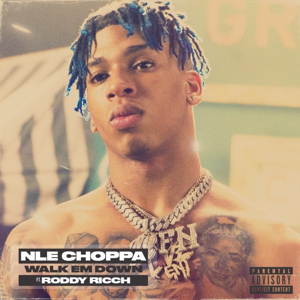 NLE Choppa - Walk Em Down (feat. Roddy Ricch)