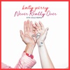 Never Really Over by Katy Perry iTunes Track 7
