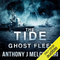 Anthony Melchiorri - The Tide: Ghost Fleet: Tide Series, Book 7 (Unabridged) artwork