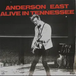 Alive In Tennessee (Live) - Anderson East