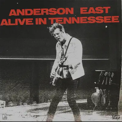 Alive In Tennessee (Live) - Anderson East