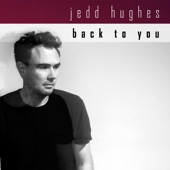 Jedd Hughes - Back to You