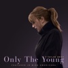 Only The Young (Featured in Miss Americana) - Single