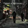There's Nothing for Me Now - Single album lyrics, reviews, download