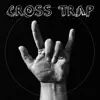 CrossTrap - Single album lyrics, reviews, download