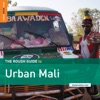 Rough Guide to Urban Mali
