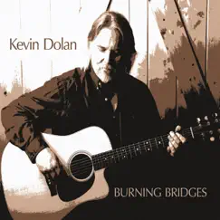 Burning Bridges by Kevin Dolan album reviews, ratings, credits