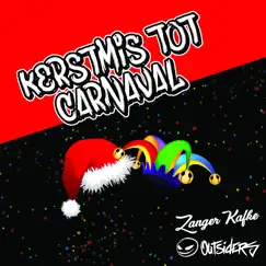 Kerstmis Tot Carnaval - Single by Zanger Kafke & Outsiders album reviews, ratings, credits