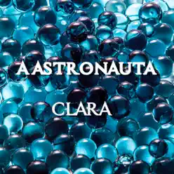 A Astronauta - Single - Clara A Astronauta - Single - Clara