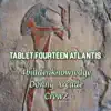 Tablet Fourteen Atlantis (feat. Donny Arcade & Crewz) - Single album lyrics, reviews, download