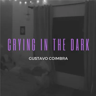 Crying in the Dark - EP - Gustavo Coimbra