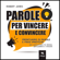 Robert James - Parole per vincere e convincere: Prontuario di parole e frasi ipnotiche per comunicare te stesso, persuadere e vincere