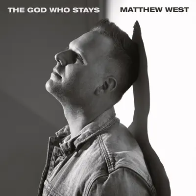 The God Who Stays - Single - Matthew West