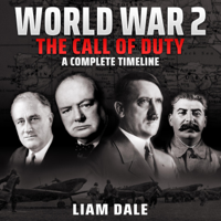 Liam Dale - World War 2: The Call of Duty: A Complete Timeline (Unabridged) artwork