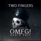 Omfg! - Two Fingers lyrics