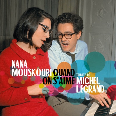 Quand on s’aime : Tribute to Michel Legrand - Nana Mouskouri