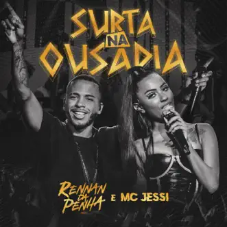 Surta na Ousadia (Ao Vivo) by Rennan da Penha & Jessi song reviws