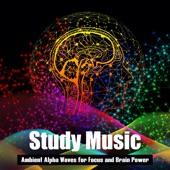 Study Music: Ambient Alpha Waves for Focus and Brain Power artwork