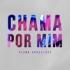 Chama Por Mim - Single