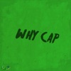 Why Cap - Single