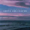 Above the Clouds (feat. Pltx) - Single album lyrics, reviews, download