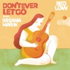 Don't Ever Let Go (feat. Breana Marin) - Single